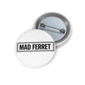 Mad Ferret Logo Pin Buttons
